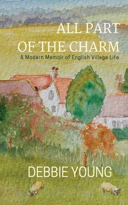 All Part of the Charm: A Modern Memoir of Engli... 191122302X Book Cover
