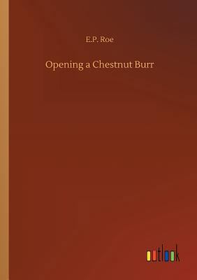 Opening a Chestnut Burr 3732667987 Book Cover