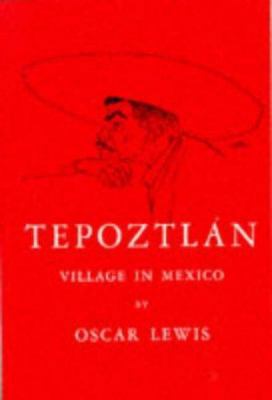 Tepoztlan: Village in Mexico, 1960 0030060508 Book Cover