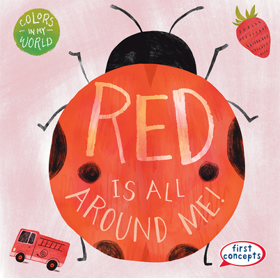Red Is All Around Me! 1482469650 Book Cover