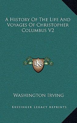 A History of the Life and Voyages of Christophe... 1163872229 Book Cover