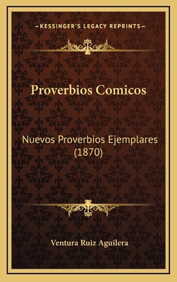 Proverbios Comicos: Nuevos Proverbios Ejemplare... [Spanish] 1167115902 Book Cover