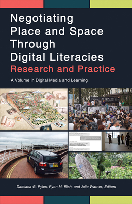 Negotiating Place and Space Through Digital Lit... 1641134844 Book Cover