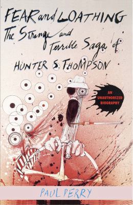 Fear and Loathing: The Strange and Terrible Sag... 085965429X Book Cover