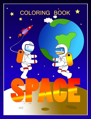 Coloring Book: Space Coloring Book for Kids B08PXK141H Book Cover