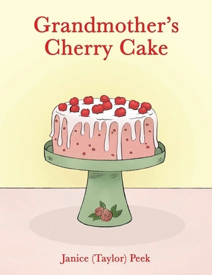 Grandmother's Cherry Cake B0BQ24MZ9V Book Cover