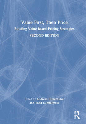 Value First, Then Price: Building Value-Based P... 1032012196 Book Cover
