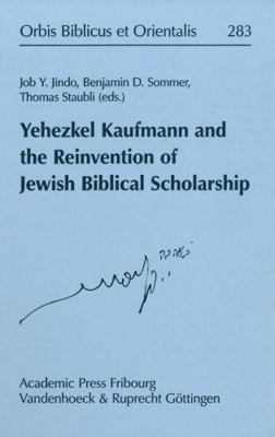 Yehezkel Kaufmann and the Reinvention of Jewish... 3525544146 Book Cover