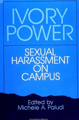 Ivory Power: Sexual Harassment on Campus (Suny ... 0791404587 Book Cover