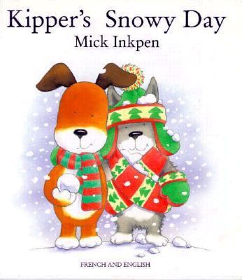 Kipper's Snowy Day =: Le Jour de Neige de Kipper [French] 185430514X Book Cover