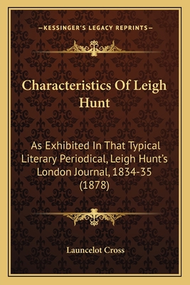 Characteristics Of Leigh Hunt: As Exhibited In ... 1164601385 Book Cover