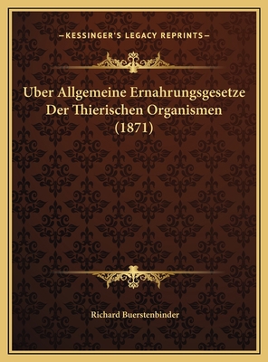 Uber Allgemeine Ernahrungsgesetze Der Thierisch... [German] 1169629253 Book Cover