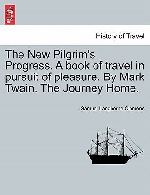 The New Pilgrim's Progress. A book of travel in... 1241160546 Book Cover