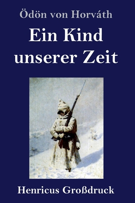 Ein Kind unserer Zeit (Großdruck) [German] 3847826891 Book Cover