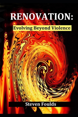 Renovation: : Evolving Beyond Violence B08LJPKD3K Book Cover