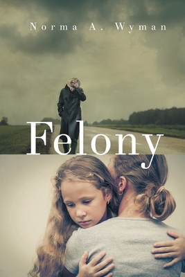Felony 1682131238 Book Cover