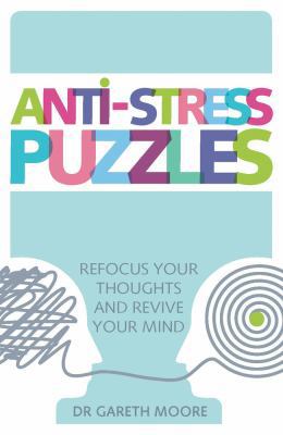 Anti-Stress Puzzles: Refocus Your Thoughts and ... 1782434747 Book Cover