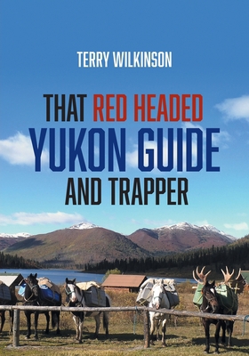 That Red Headed Yukon Guide and Trapper 1039115454 Book Cover