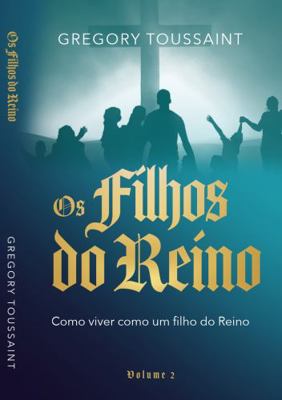 Fam?lia Real, Vol 2 : Como Viver Como Um Filho Do Reino