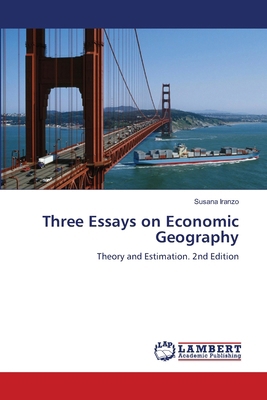 Three Essays on Economic Geography 6208465273 Book Cover