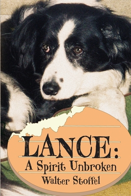 Lance: A Spirit Unbroken 0986150037 Book Cover