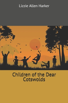 Children of the Dear Cotswolds 1704877490 Book Cover