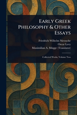 Early Greek Philosophy & Other Essays 1023253194 Book Cover