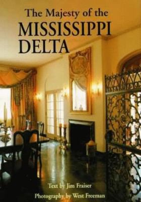 The Majesty of the Mississippi Delta 1565548698 Book Cover