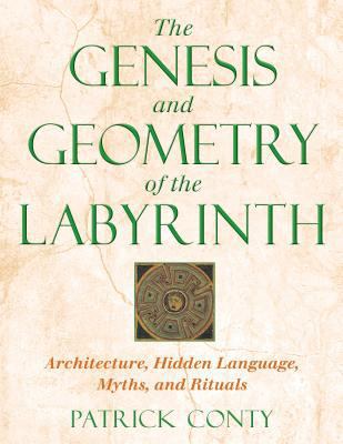 The Genesis and Geometry of the Labyrinth: Arch... 0892819227 Book Cover