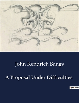 A Proposal Under Difficulties B0CZ64T35D Book Cover