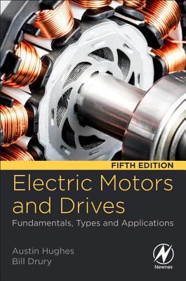 Electric Motors and Drives: Fundamentals, Types... 0081026153 Book Cover