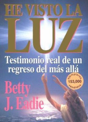 He Visto la Luz: Testimonio Real de un Regreso ... [Spanish] 9700505510 Book Cover