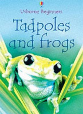 Tadpoles and Frogs 0746045441 Book Cover