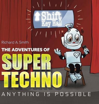 The Adventures of Super Techno: Anything is pos... B0F1X168RL Book Cover