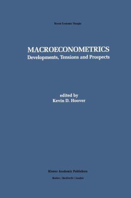 Macroeconometrics: Developments, Tensions, and ... 9401042934 Book Cover