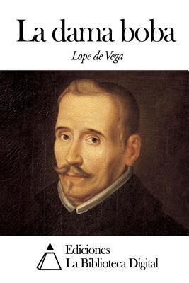 La dama boba [Spanish] 1502744899 Book Cover