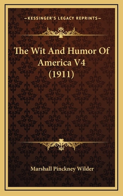 The Wit And Humor Of America V4 (1911) 1165970902 Book Cover