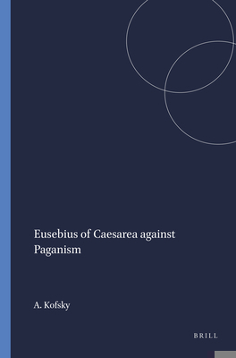 Eusebius of Caesarea Against Paganism 9004116427 Book Cover