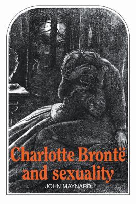 Charlotte Brontë and Sexuality 0521335876 Book Cover