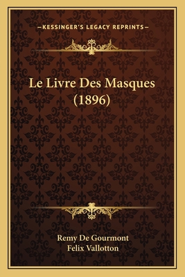 Le Livre Des Masques (1896) [French] 1167585860 Book Cover