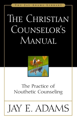 The Christian Counselor's Manual: The Practice ... 0310176107 Book Cover