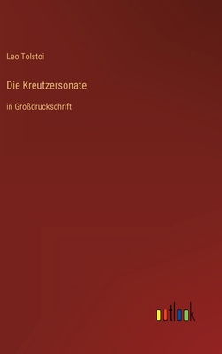 Die Kreutzersonate: in Großdruckschrift [German] 3368293257 Book Cover