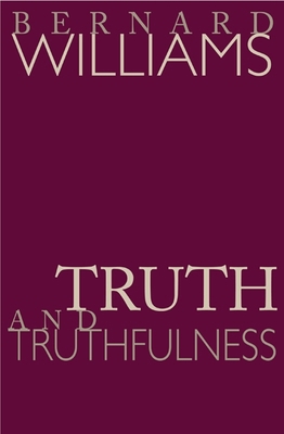 Truth and Truthfulness: An Essay in Genealogy 0691102767 Book Cover