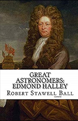Great Astronomers: Edmond Halley Illustrated B0851KBV7G Book Cover