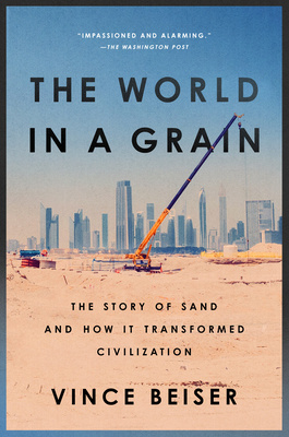 The World in a Grain: The Story of Sand and How... 0399576444 Book Cover