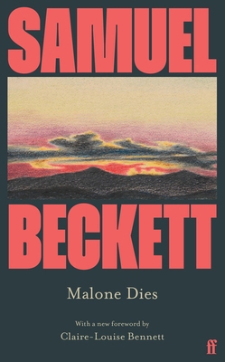 Malone Dies: Introduced by Claire-Louise Bennett 057138675X Book Cover