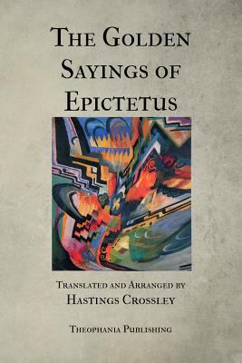 The Golden Sayings of Epictetus 147525735X Book Cover