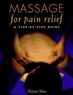 Massage for Pain Relief: A Step-by-Step Guide 0679769544 Book Cover