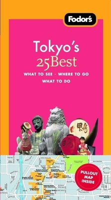 Fodor's Tokyo's 25 Best [With Pull-Out Map] 1400018862 Book Cover