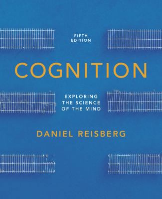 Cognition: Exploring the Science of the Mind 0393138402 Book Cover